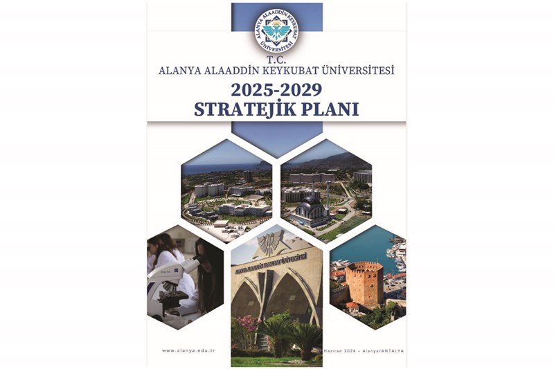 Alanya Alaaddin Keykubat Üniversitesi 2025-2029 Stratejik Planı Alanya Alaaddin Keykubat Üniversitesi 2025-2029 Stratejik Planı